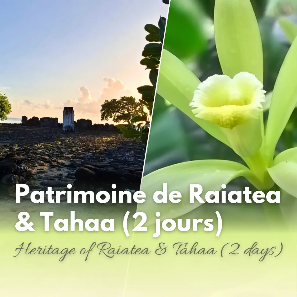 Patrimoine de Raiatea & Tahaa (2 Jours)