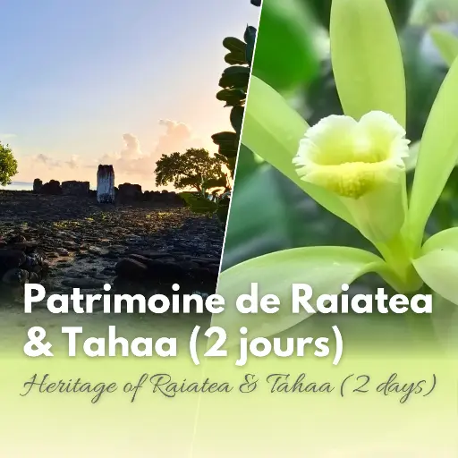 Patrimoine de Raiatea & Tahaa (2 Jours)